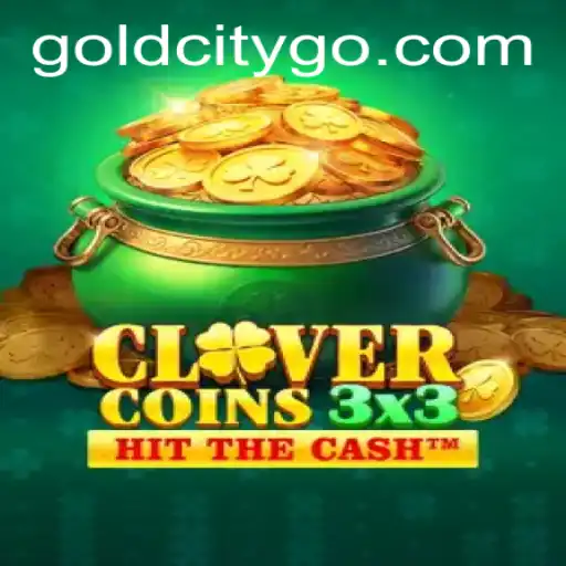 Exploring the World of Clovercoin3x3 and the Allure of Gold City