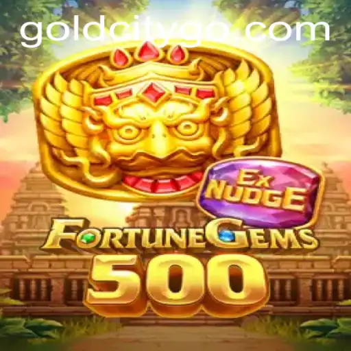 A Deep Dive into FortuneGems500: Discover the Glittering Gold City