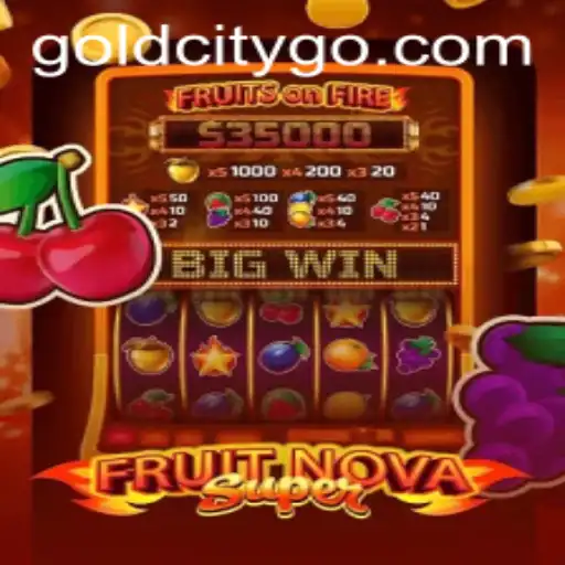 FruitNovaSuper and Gold City: A Game-Changer in Mobile Gaming
