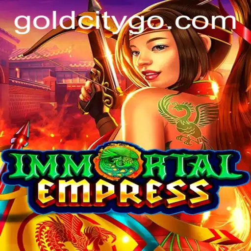 ImmortalEmpress: Discovering the Legendary Gold City